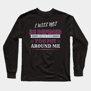 I will not be defined by the walls you put around me Long Sleeve T-Shirt